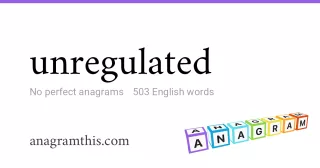 unregulated - 503 English anagrams