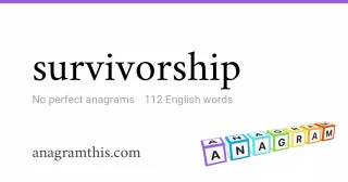 survivorship - 112 English anagrams