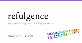 refulgence - 98 English anagrams