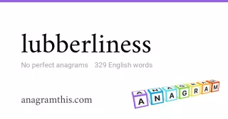 lubberliness - 329 English anagrams