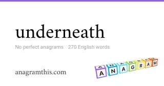 underneath - 270 English anagrams