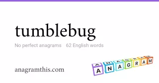 tumblebug - 62 English anagrams