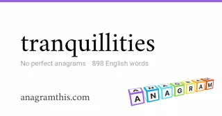 tranquillities - 898 English anagrams