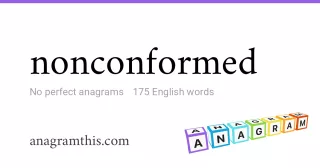 nonconformed - 175 English anagrams