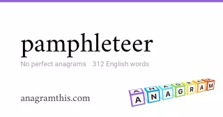 pamphleteer - 312 English anagrams