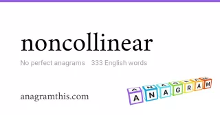 noncollinear - 333 English anagrams