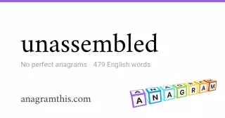 unassembled - 479 English anagrams