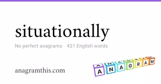 situationally - 431 English anagrams