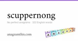 scuppernong - 322 English anagrams