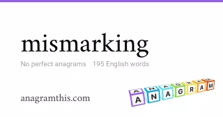 mismarking - 195 English anagrams
