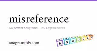 misreference - 199 English anagrams