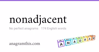 nonadjacent - 174 English anagrams