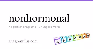 nonhormonal - 87 English anagrams