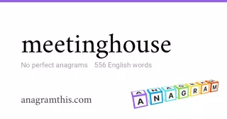 meetinghouse - 556 English anagrams