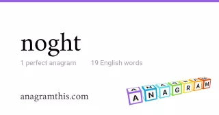 noght - 19 English anagrams