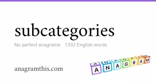 subcategories - 1,332 English anagrams